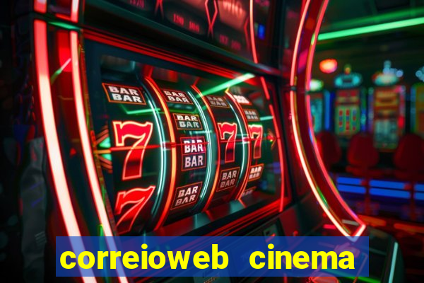 correioweb cinema todos os filmes